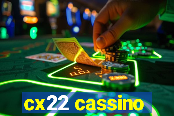 cx22 cassino